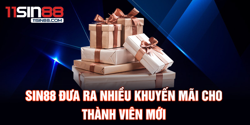 Khuyến mãi thành viên mới: Sin88 khuyến mãi Cơ hội vàng cho người chơi 1 Sin88 đưa ra nhiều khuyến mãi thành viên mới