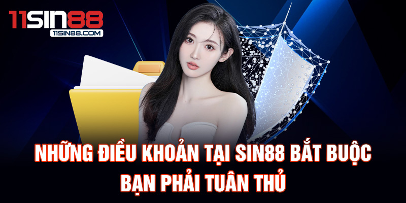 Điều Khoản Dịch Vụ Sin88 1 Những điều khoản dịch vụ Sin88 bắt buộc bạn phải tuân thủ