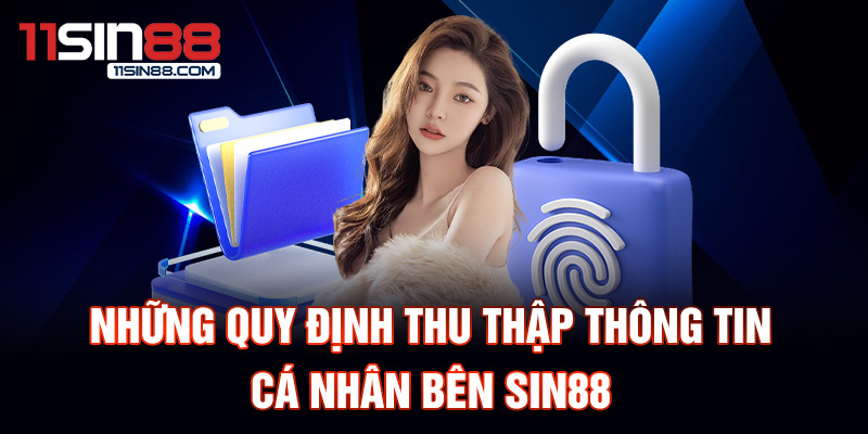 Chính sách bảo mật Sin88 1 Những quy định thu thập thông tin chính sách bảo mật Sin88