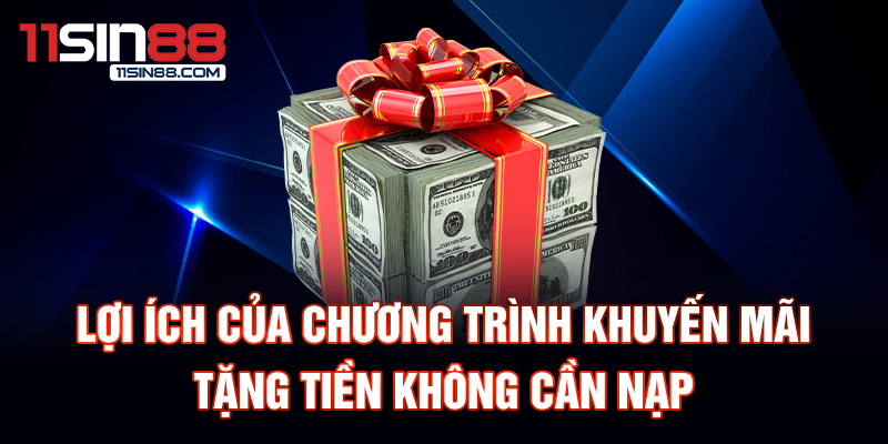 Sin88 - Nhà Cái Tặng Tiền Không Cần Nạp Uy Tín 2 Lợi ích khi tham gia nhà cái tặng tiền không cần nạp