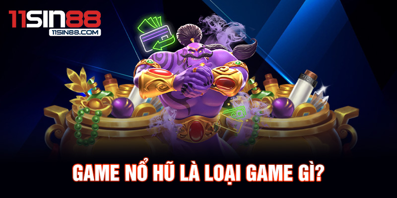 Giới thiệu về Game Nổ Hũ cho người chơi mới bắt đầu 1 Game nổ hũ là loại game gì?